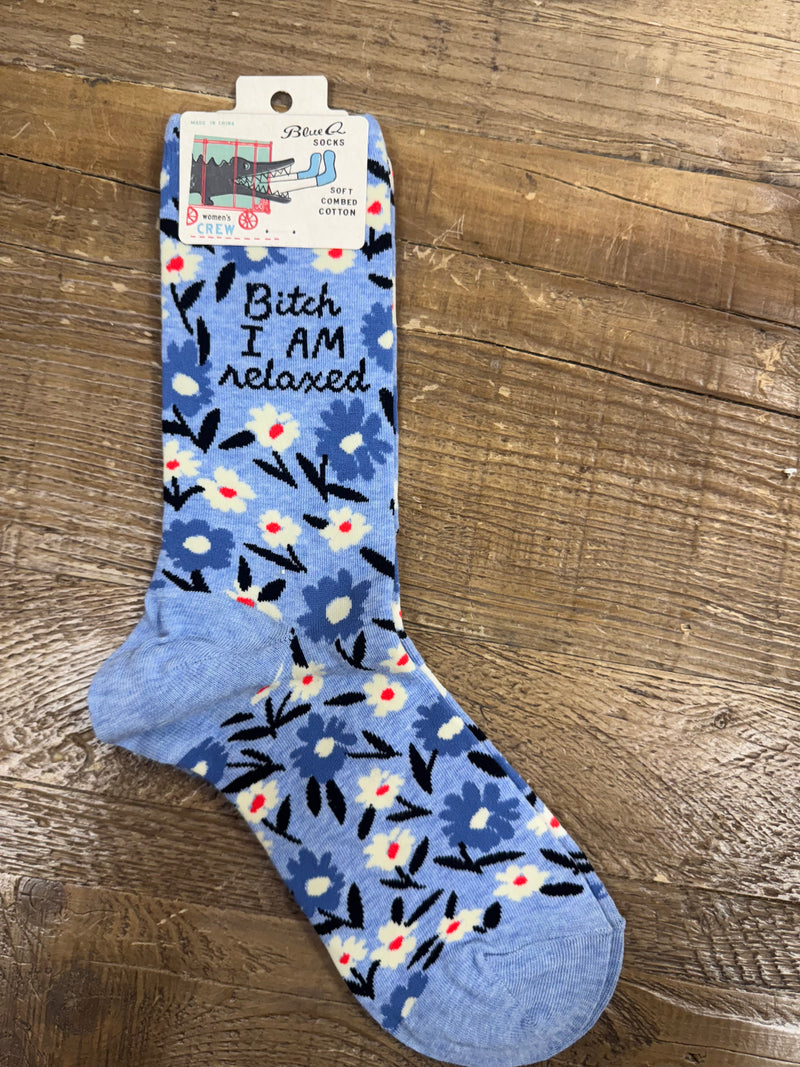 Bitch I AM Relaxed  Crew Socks