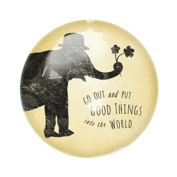 Put Good Things into the World Paperweight