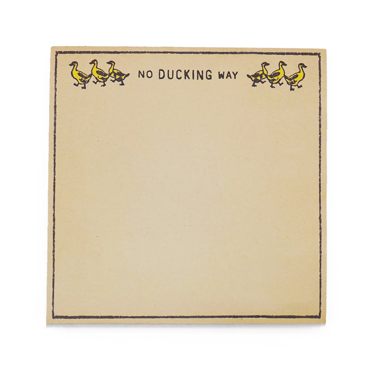 No Ducking Way - Square Notepad